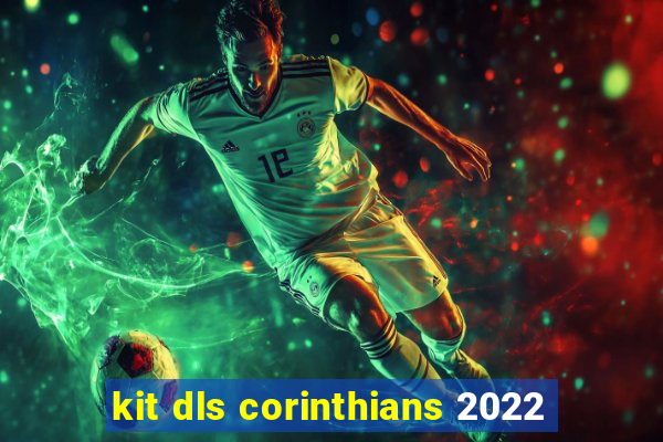 kit dls corinthians 2022